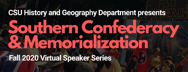 Southern Confederacy & Memorialization Fall 2020 Virtual Speaker Series